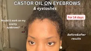 I tried CASTOR OIL on my eyebrows for 2weeks / before and after