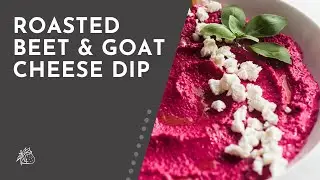 Roasted Beet & Goat Cheese Dip
