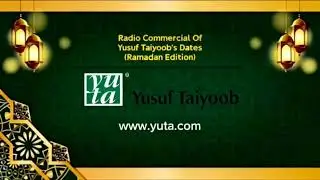 Radio Commercial - Yusuf Taiyoob's Dates (Ramadan Edition 2013 - present) (English)