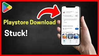 Fix Google Play store Download Stuck