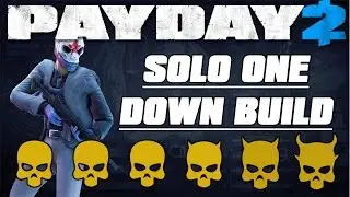 PAYDAY 2 - Ultimate One Down Solo Dodge Build!