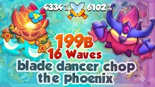 BLADE DANCER chop the PHOENIX in 16 Waves 199 Billion - RUSH ROYALE