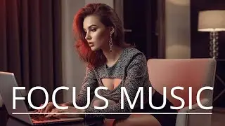 Deep Work Music &bull; Background Ambience for Focus, Productivity & Flow