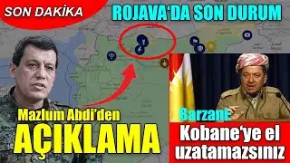 Barzani: Kobani Kürdistani bir yerdir ve oraya el uzatılmamalıdır, Mazlum Abdi'den açıklama