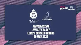 MIDDLESEX V SUSSEX SHARKS | VITALITY BLAST MATCH ACTION