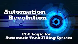 PLC Programming for Automatic Tank Filling System in Process Industries