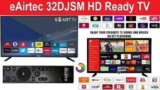 eairtec | eairtec 32djsm | eairtec телевизор | eairtec smart tv | eairtec LED tv | eairtec 32-дюймовый smart tv