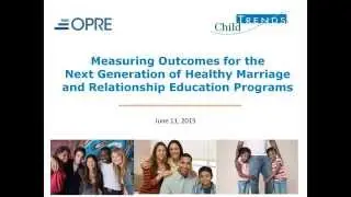 Measuring Outcomes for the  Next Generation of Healthy Marriage and Relationship Education Programs