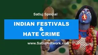 Indian Festivals & Hate Crime | Satluj Network