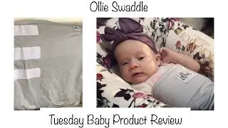 Ollie Swaddle Review | Tuesday Baby Product Reviews