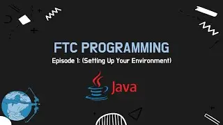 FTC Programming Tutorial (Episode 1: Setting Up Your Environment)