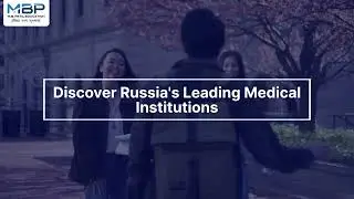 Explore Russia's Leading Institution with MB Patil Education