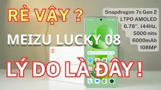 TẠI SAO MEIZU LUCKY 08 GI&Aacute; SI&Ecirc;U RẺ, C&Oacute; LỖI, CH&Uacute; &Yacute; G&Igrave; TRƯỚC KHI MUA !!???