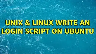 Unix & Linux: Write an login script on Ubuntu