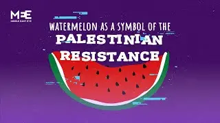 Watermelon: A slice of Palestinian resistance