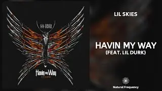 Lil Skies - Havin My Way (feat. Lil Durk) &bull; 432Hz
