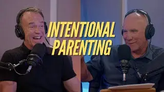 Intentional Parenting with Jim Burns and guest Doug Fields