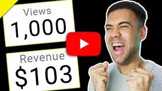 How I Make Over $100 From Just 1000 Views On YouTube