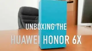 Unboxing the Honor 6X Smartphone
