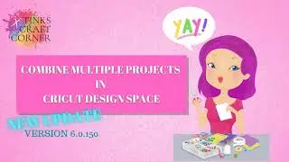 How to combine multiple projects in Cricut Design Space - NEW UPDATE