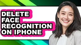 How to Delete Face Recognition on Iphone (full Guide)