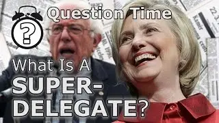 WHAT IS A SUPERDELEGATE? - QT Explains