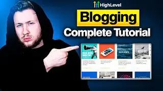 Gohighlevel Blogging Complete Tutorial