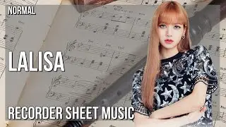 Recorder Sheet Music: How to play Lalisa by Lisa (Blackpink)