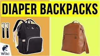 10 Best Diaper Backpacks 2020