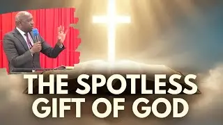 The Spotless Gift of God | Discovering God’s Perfect Love & Salvation