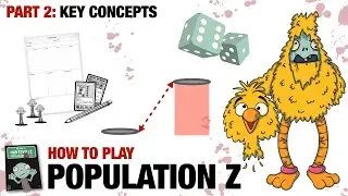 HOW TO PLAY POPULATION Z: Part 2 - Key Concepts & Getting Started