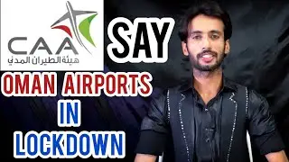 oman news $ | oman CAA statement | lockdown time travellers can travel | Muscat oman