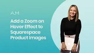 Add a Zoom on Hover Effect to Squarespace Product Images