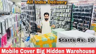 Mobile Cover Big Hidden Warehouse | Rs. 10 | All India Delivery | Gaffar Market | Capital Darshan