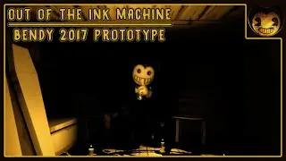 Out of the ink machine & Bendy 2017 prototype