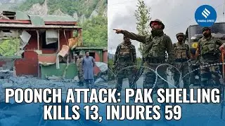 Pakistan Shelling Kills 13, Injures 59 Along LOC Jammu Kashmir's Poonch | Operation Sindoor