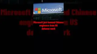 Microsoft just banned Chinese engineers from US defense work