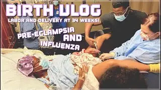 BIRTH VLOG | INDUCED AT 34 WEEKS PREECLAMPSIA AND FLU! 🤯