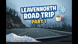 Leavenworth Road Trip &ndash; Part 1