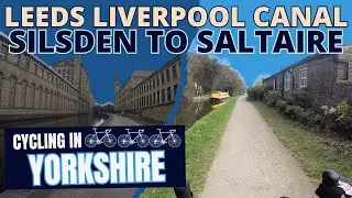 Cycling LEEDS LIVERPOOL CANAL, SILSDEN to SALTAIRE Yorkshire cycle routes, virtual cycling videos