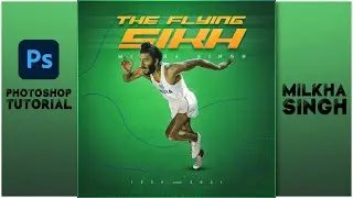 Sports poster design || Tribute to Milkha Singh || Photoshop tutorial.