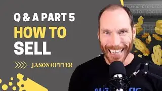 How To Sell Q & A Part 5 | Authentic Persuasion Training Session 34