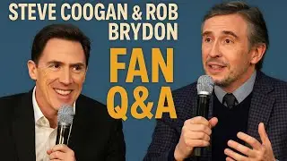 The Trip Q&A: Steve Coogan & Rob Brydon Unfiltered &ndash; Hilarious Stories, Secrets & Behind-the-Scenes