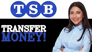Beginners Guide To TSB Bank International Transfer (2025)