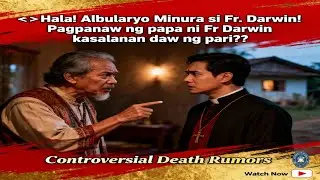 Hala! Bakit Minura ng Albularyo si Fr. Darwin? | Catholic Response & Analysis