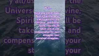 Null and Void Pt 1&hellip; #channeledmessages #debt #paid #null #void #struggle #universe #spirit  #divine