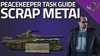 Scrap Metal - Peacekeeper Task Guide - Escape From Tarkov