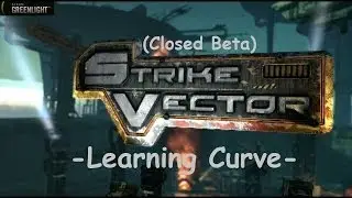 Strike Vector (Closed Beta) -Learning Curve-