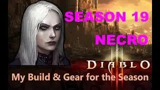 Diablo 3 S019 Necro 021: Skeletal Mage Necromancer Skill Build, Gear and Kanai Cube Powers