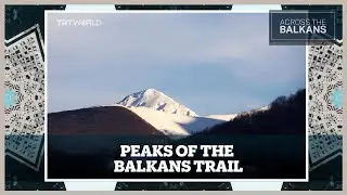Award-Winning Tour Offers to Hike Across Mountains of Three Balkan Countries